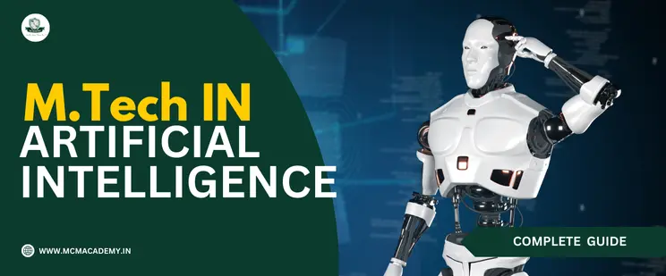 M.Tech in Artificial Intelligence complete guide