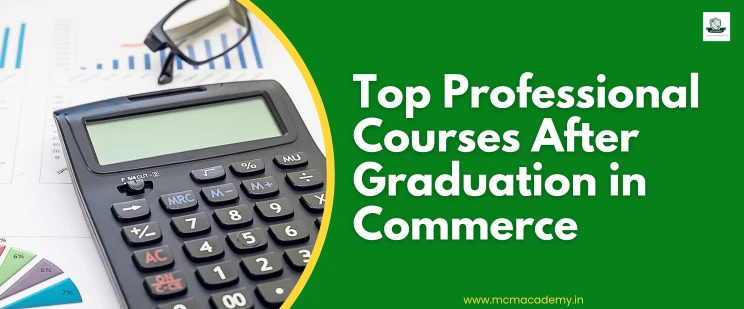 Top Professional Courses after graduation in Commerce